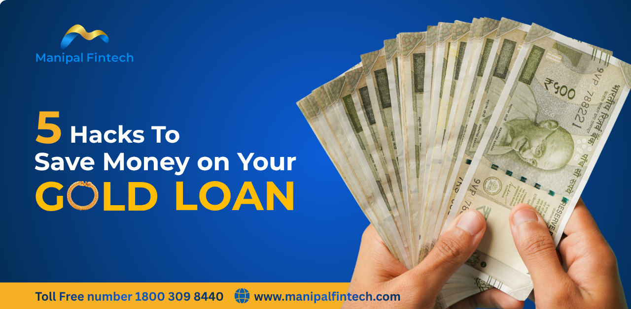 Five hacks to save money on your gold loan