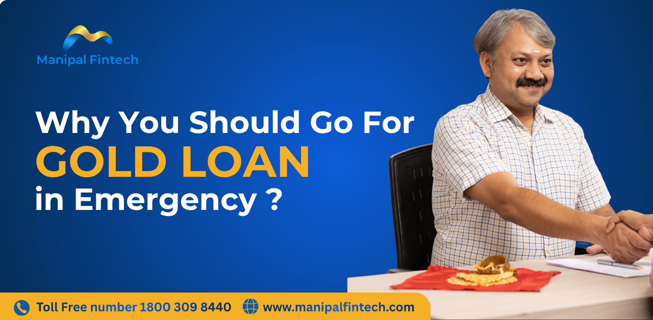Here’s why you should go for Gold Loan in an Emergency