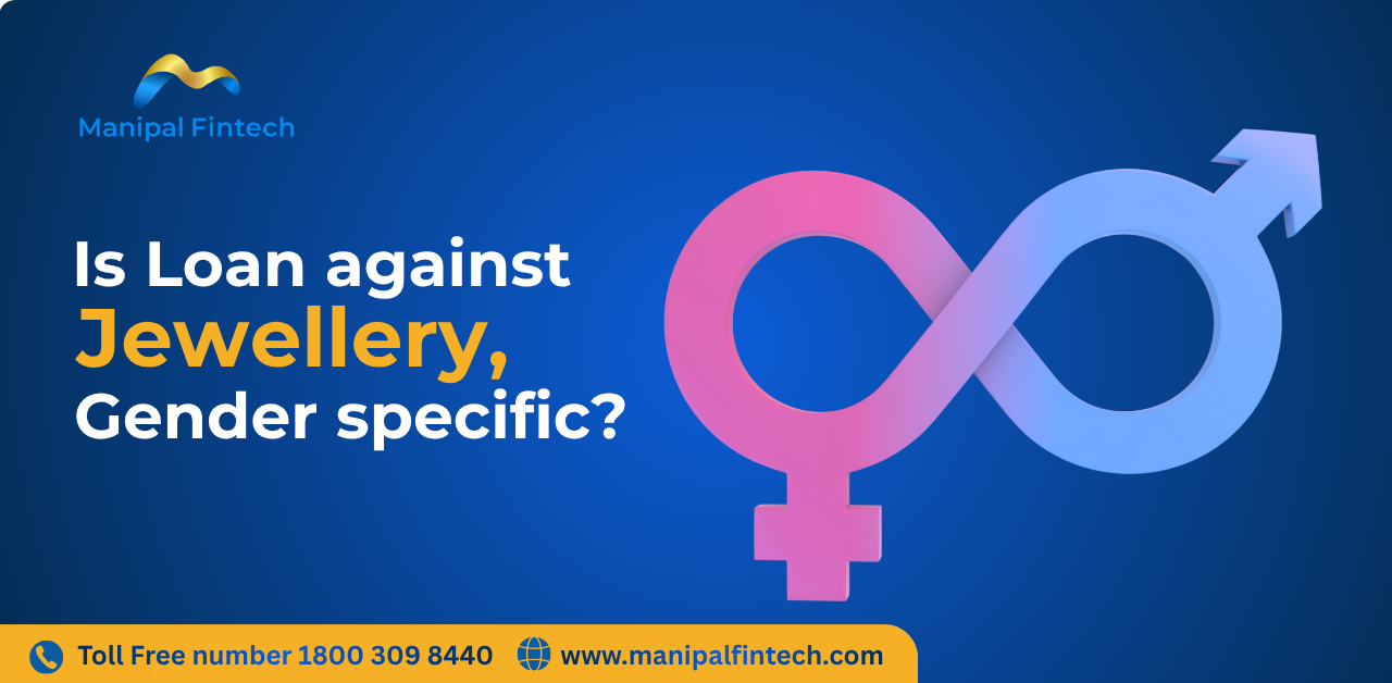 Is Loan against jewellery, gender specific?