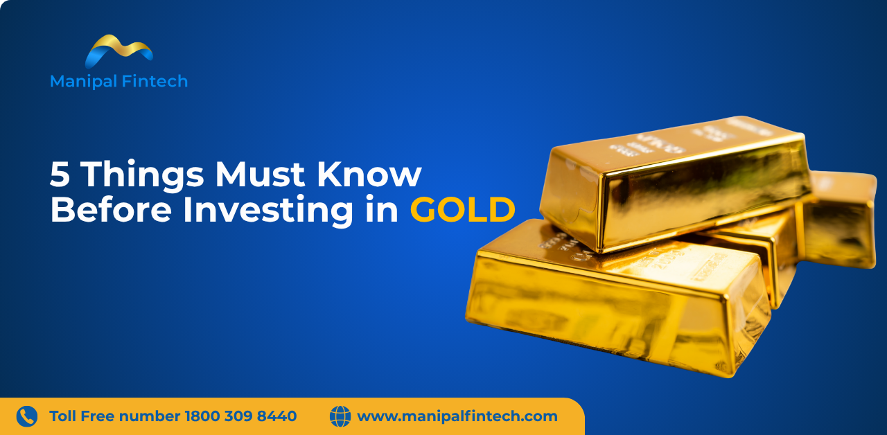 Five things to know before investing in Gold