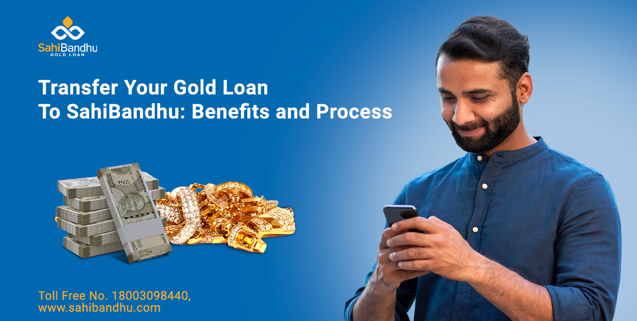 Transfer Your Gold Loan To Manipal Fintech: Benefits and Process