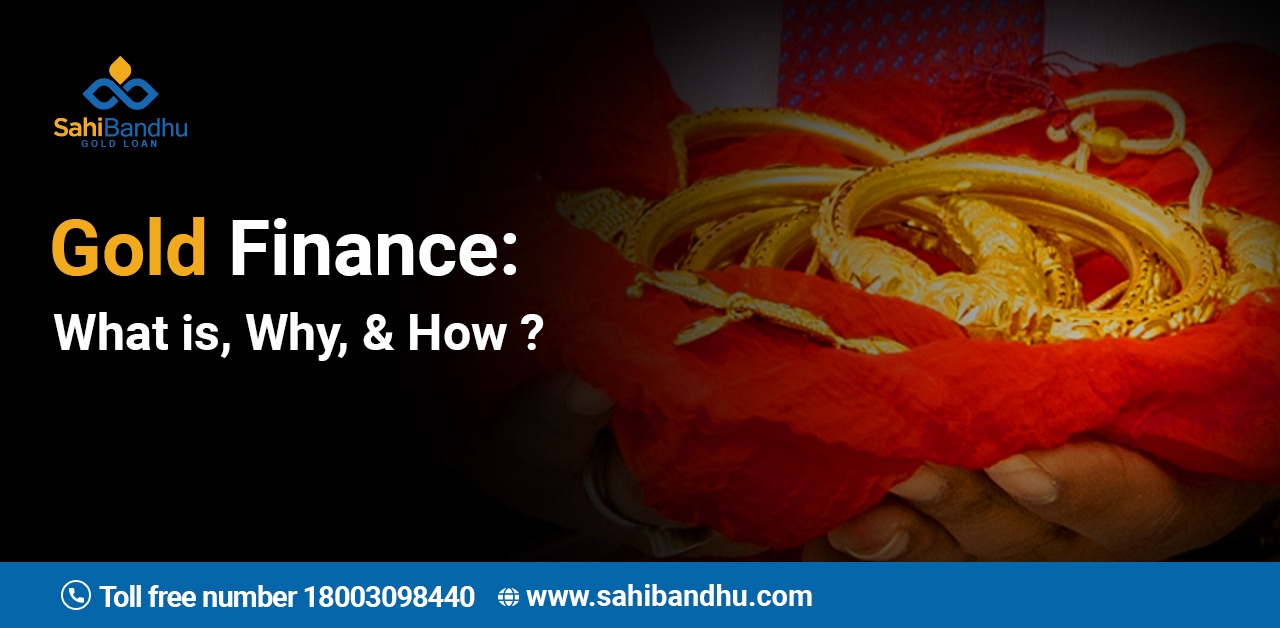 Gold Finance: What is, Why, and How?