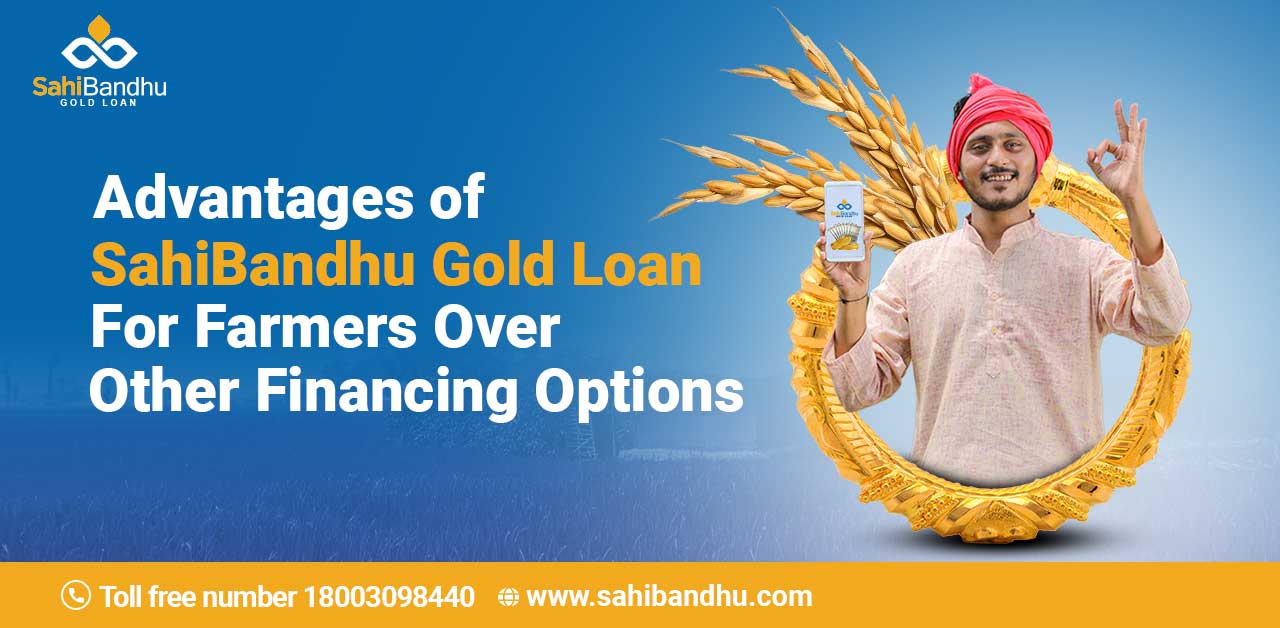 Advantage of Manipal Gold Loan for Farmers Over Other Financing Options