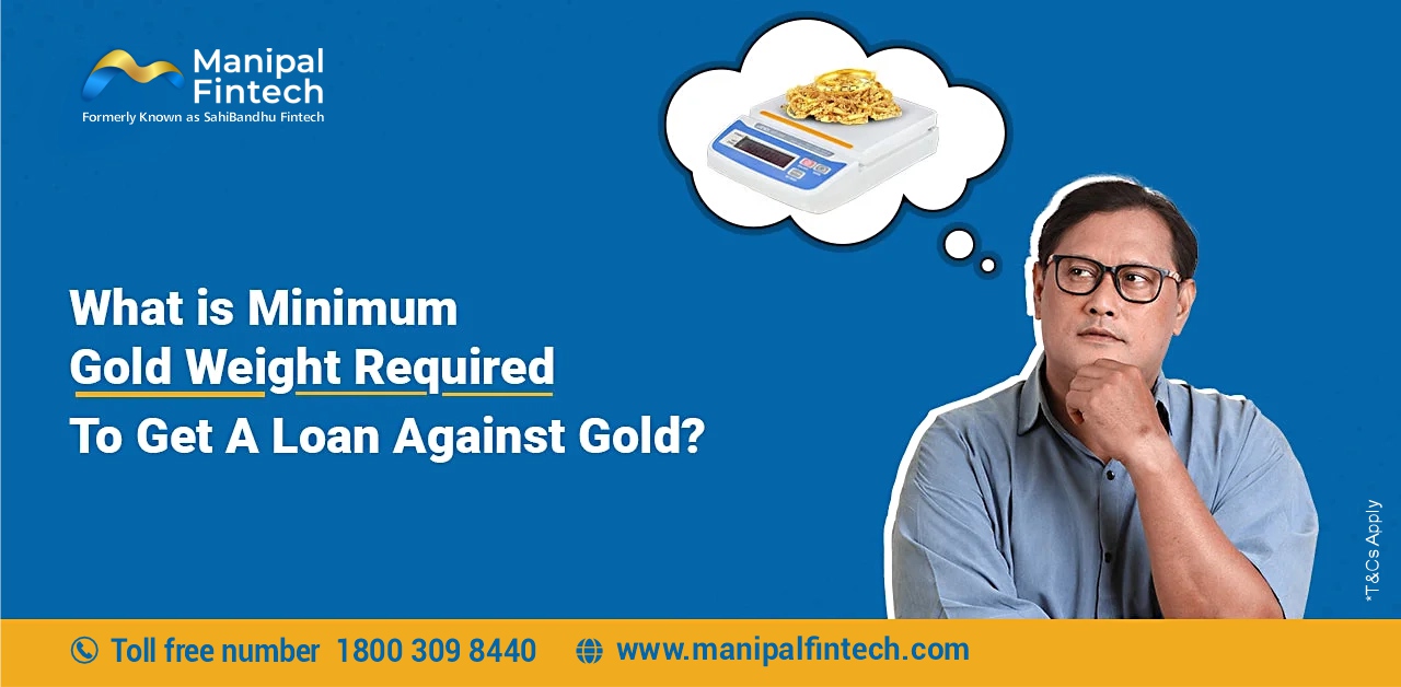 What Is Minimum Gold Weight Required To Get A Loan Against Gold?