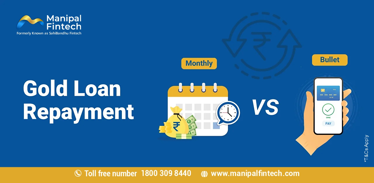 Monthly vs Bullet Gold Loan Repayment – Pros & Cons