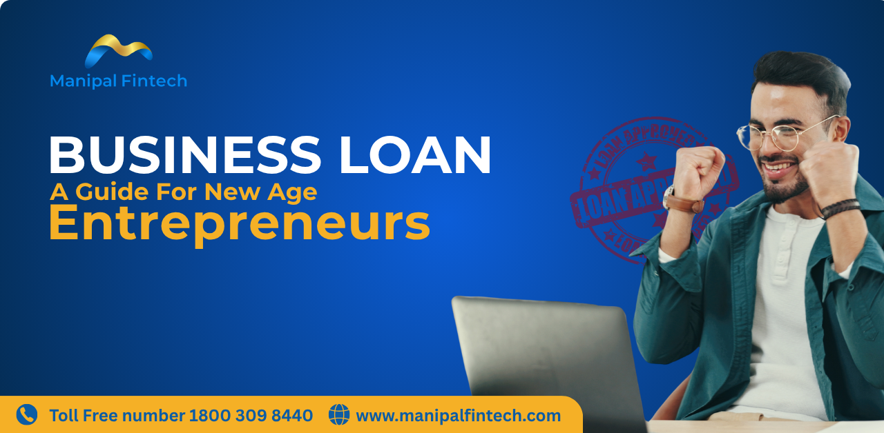 Business Loan – Ultimate Guide For New Age Entrepreneurs